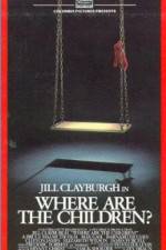 Watch Where Are the Children? Solarmovie