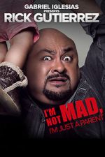 Watch Gabriel Iglesias Presents Rick Gutierrez: I\'m Not Mad. I\'m Just a Parent. Solarmovie
