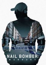 Watch Nail Bomber: Manhunt Solarmovie