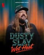 Watch Dusty Slay: Wet Heat Solarmovie
