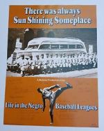 Watch There Was Always Sun Shining Someplace: Life in the Negro Baseball Leagues Solarmovie