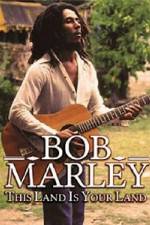 Watch Bob Marley -This Land Is Your Land Solarmovie