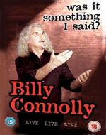 Watch Billy Connolly: Was It Something I Said? Solarmovie