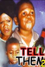 Watch Tell Them 2 Solarmovie