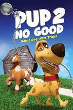 Watch Pup 2 No Good Solarmovie