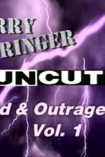 Watch Jerry Springer Wild  and Outrageous Vol 1 Solarmovie