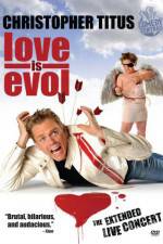 Watch Christopher Titus Love Is Evol Solarmovie