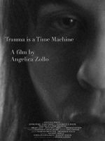 Watch Trauma Is a Time Machine Solarmovie