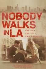 Watch Nobody Walks in LA Solarmovie