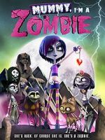 Watch Mummy, I\'m A Zombie Solarmovie