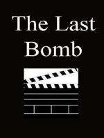 Watch The Last Bomb (Short 1945) Solarmovie