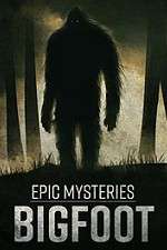 Watch Epic Mysteries: Bigfoot Solarmovie