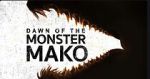 Watch Dawn of the Monster Mako (TV Special 2022) Solarmovie