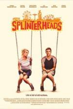 Watch Splinterheads Solarmovie