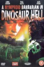 Watch A Nymphoid Barbarian in Dinosaur Hell Solarmovie