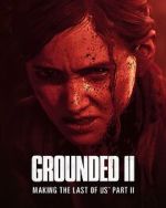 Watch Grounded II: Making the Last of Us Part II Solarmovie