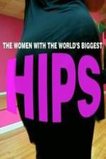 Watch World\'s Biggest Hips Solarmovie