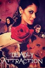 Watch Deadly Attraction Solarmovie