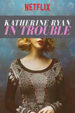 Watch Katherine Ryan in Trouble Solarmovie