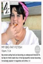 Watch My Big Fat Fetish Solarmovie