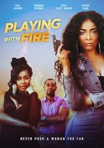 Watch Playing with Fire Solarmovie