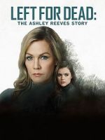 Watch Left for Dead: The Ashley Reeves Story Solarmovie