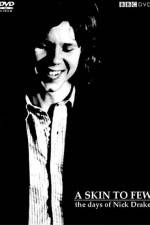 Watch A Skin Too Few The Days of Nick Drake Solarmovie