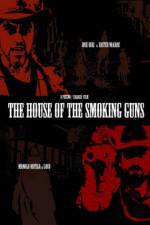 Watch The House of the Smoking Guns Solarmovie
