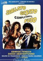 Watch Sballato, gasato, completamente fuso Solarmovie