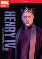 Watch Royal Shakespeare Company: Henry IV Part II Solarmovie