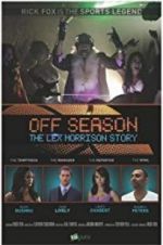 Watch Off Season: The Lex Morrison Story Solarmovie