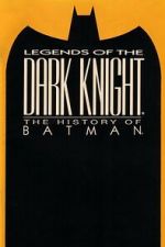 Watch Legends of the Dark Knight: The History of Batman Solarmovie
