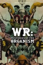 Watch WR: Mysteries of the Organism Solarmovie