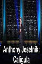 Watch Anthony Jeselnik Caligula Solarmovie