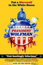 Watch President Wolfman Solarmovie