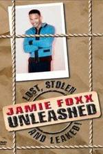 Watch Jamie Foxx Unleashed: Lost, Stolen and Leaked! Solarmovie