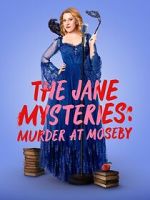 Watch The Jane Mysteries: Murder at Moseby Solarmovie