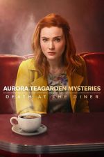 Watch Aurora Teagarden Mysteries: Death at the Diner Solarmovie