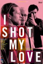 Watch I Shot My Love Solarmovie