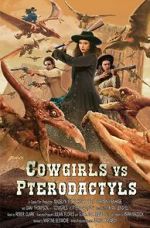 Watch Cowgirls vs. Pterodactyls Solarmovie