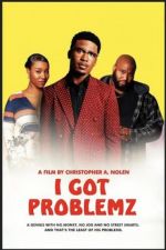 Watch I Got Problemz Solarmovie