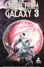 Watch Escape from Galaxy 3 Solarmovie