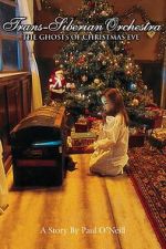 Watch Trans-Siberian Orchestra: The Ghosts of Christmas Eve Solarmovie