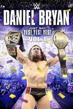Watch Daniel Bryan Just Say Yes Yes Yes Solarmovie