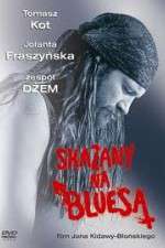 Watch Skazany na bluesa Solarmovie