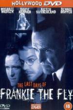 Watch The Last Days of Frankie the Fly Solarmovie