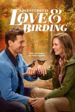 Watch Adventures in Love & Birding Solarmovie