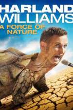 Watch Harland Williams A Force of Nature Solarmovie