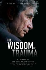 Watch The Wisdom of Trauma Solarmovie