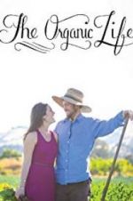 Watch The Organic Life Solarmovie
